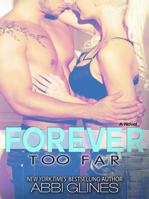 Detalles del título Forever Too Far de Abbi Glines - Lista de espera